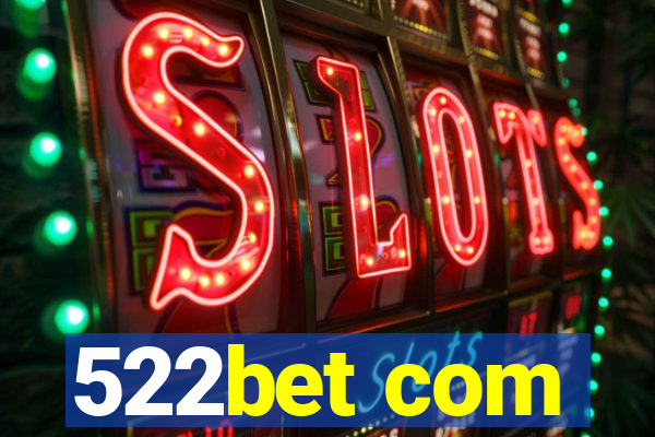 522bet com